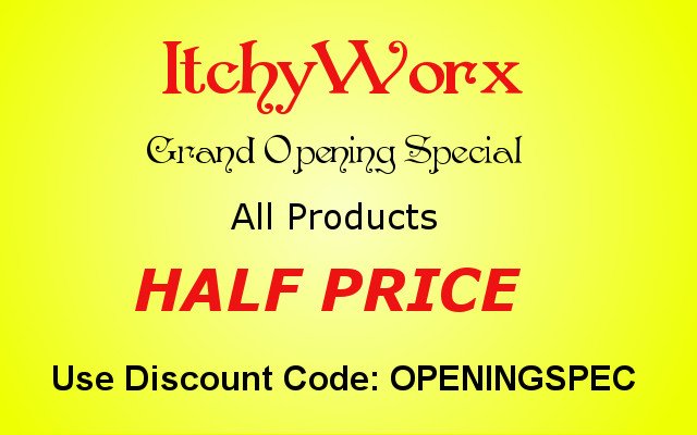 opening-Spec Itchyworx Grand Opening Special